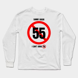 I Can't Drive 55 Long Sleeve T-Shirt